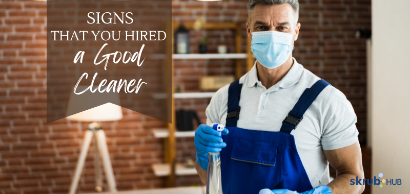 Signs that you hired a good cleaner