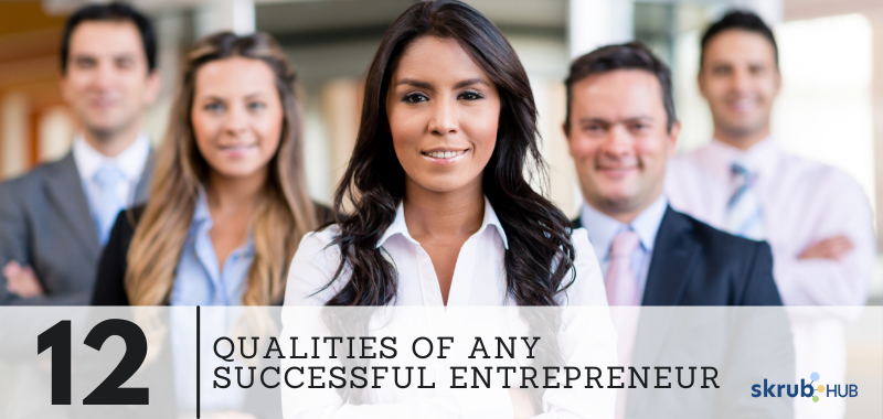 12 Qualities of Any Successful Entrepreneur