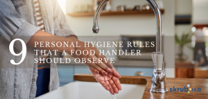 9 Personal Hygiene Rules That a Food Handler Should Observe