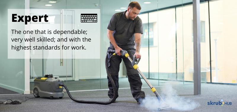 Choosing a more experienced cleaner is worth noting but be sure to ask for their specialty since it would come in handy in the long run