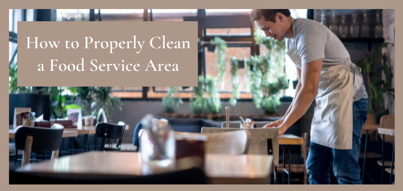 How to Properly Clean a Food Service Area