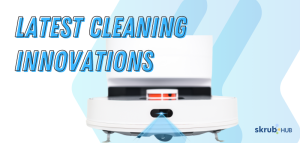 Latest Cleaning Business Innovations