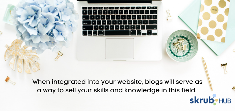 When integrated into your website, blogs will serve as a way to sell your skills and knowledge in this field