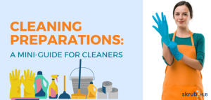 Cleaning Preparations A Mini-Guide For Cleaners