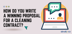 How do you write a winning proposal for a cleaning contract