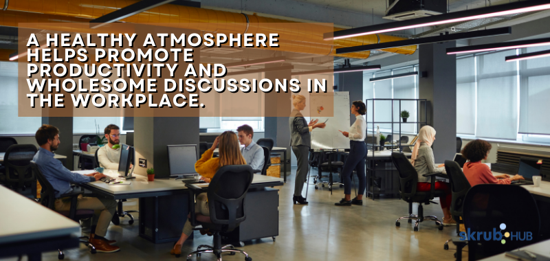 Creating a healthy atmosphere helps promote productivity and wholesome discussions in the workplace