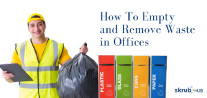 How to Empty and Remove Waste in Offices