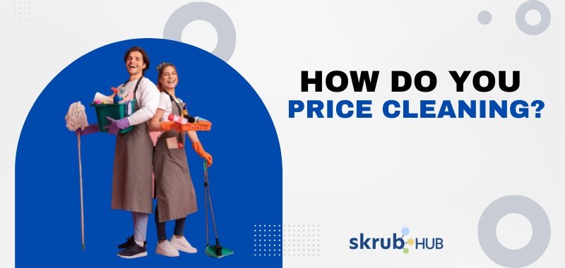 How do you price cleaning?
