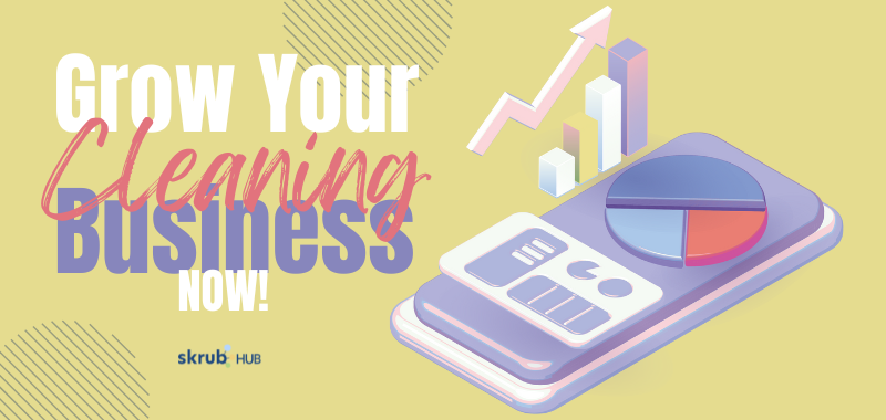 Grow you cleaning business now