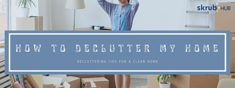 How to Declutter my Home