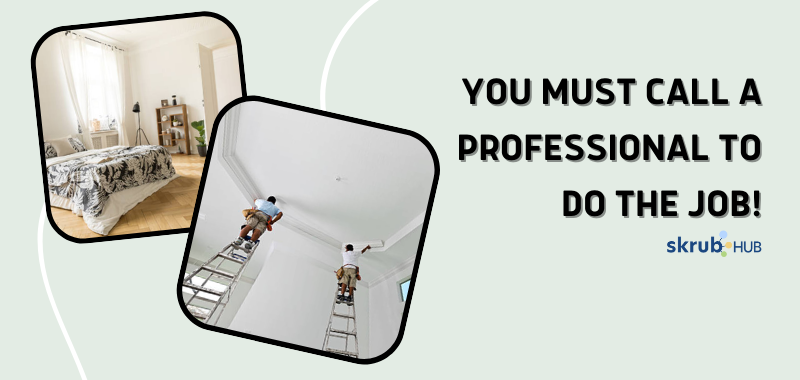To clean high ceilings, you will need a ladder and another person to accompany you while cleaning