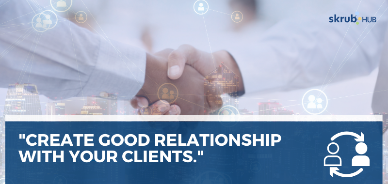 Create good relationship with the client