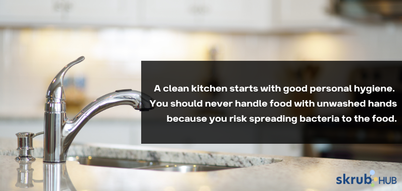 A clean kitchen starts with good personal hygiene.